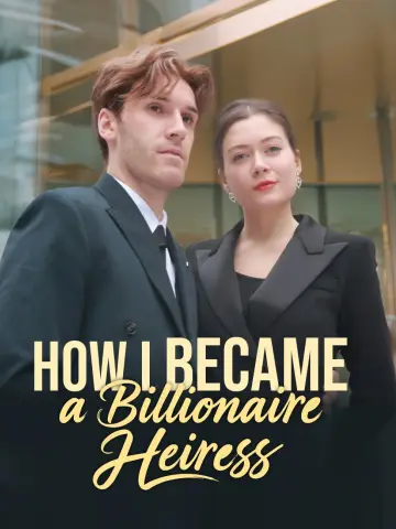 How I Became a Billionaire Heiress poster