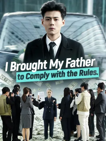 I Brought My Father to Comply with the Rules.
