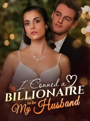 I Conned a Billionaire to be My Husband poster