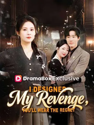 I Designed My Revenge, You'll Wear the Regret poster