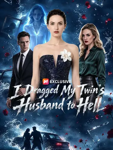 I Dragged My Twin's Husband to Hell