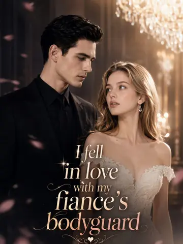 I fell in love with my fiance's bodyguard