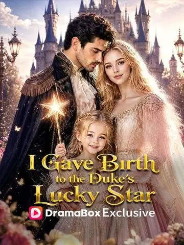 I Gave Birth to the Duke's Lucky Star