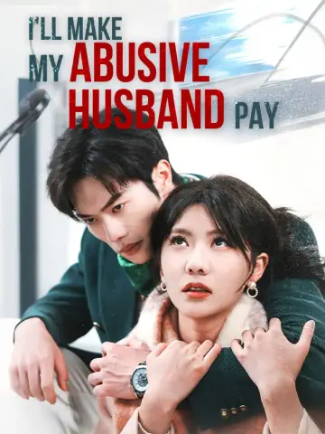 I'll Make My Abusive Husband Pay poster