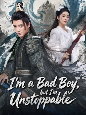I'm a Bad Boy, but I'm Unstoppable