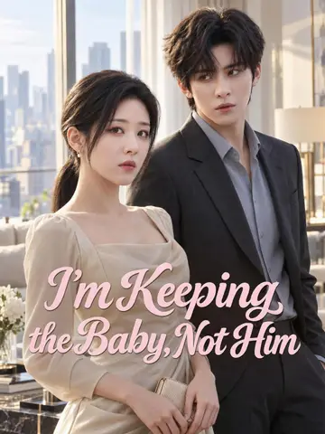 I’m Keeping the Baby, Not Him