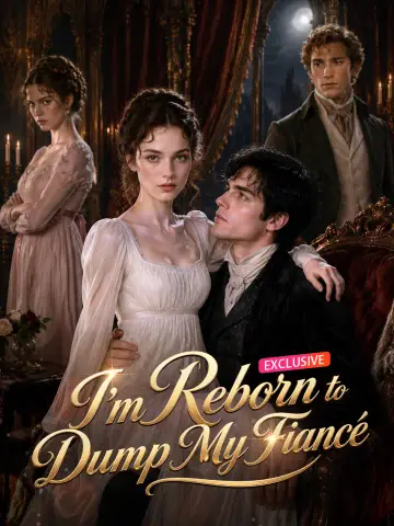 I'm Reborn to Dump My Fiancé poster