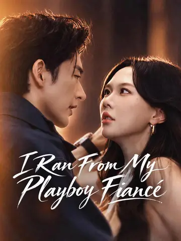 I Ran From My Playboy Fiancé poster