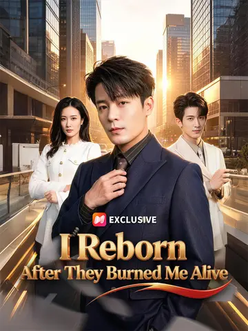 I Reborn After They Burned Me Alive