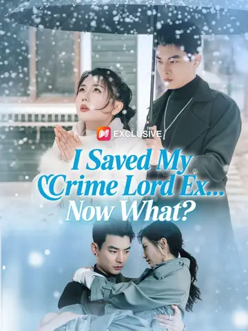 I Saved My Crime Lord Ex... Now What?