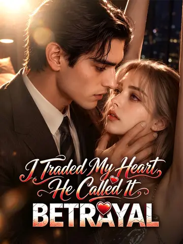 I Traded My Heart, He Called It Betrayal poster