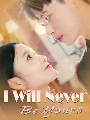I Will Never Be Yours poster