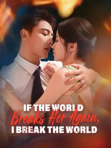 If the World Breaks Her Again, I Break the World poster