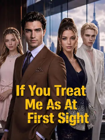 If You Treat Me As At First Sight