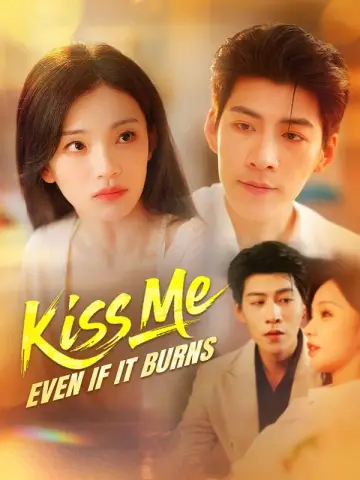 Kiss Me, Even if It Burns poster