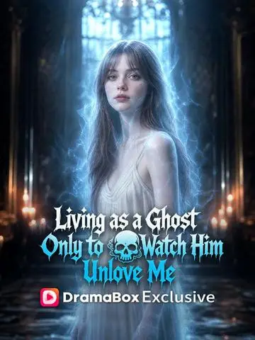 Living as a Ghost, Only to Watch Him Unlove Me