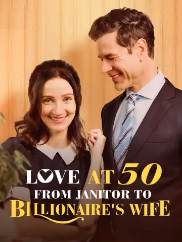 Love at 50:From Janitor to Billionaire's Wife