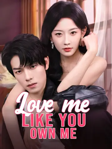 Love Me Like You Own Me