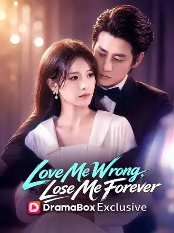 Love Me Wrong, Lose Me Forever poster