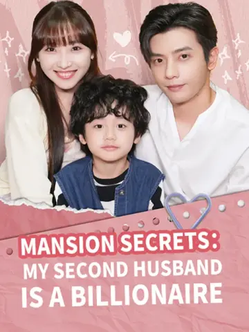 Mansion Secrets:My Second Husband is a Billionaire