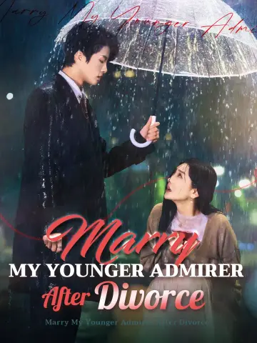 Marry My Younger Admirer After Divorce poster