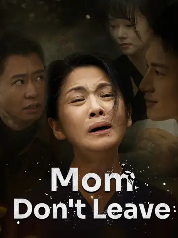 Mom, Don't Leave poster