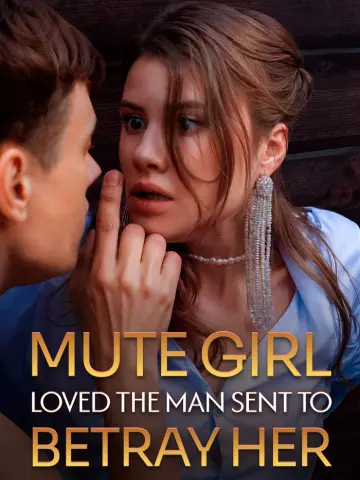 Mute Girl Loved the Man Sent to Betray Her poster