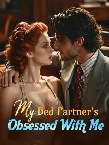 My Bed Partner's Obsessed With Me
