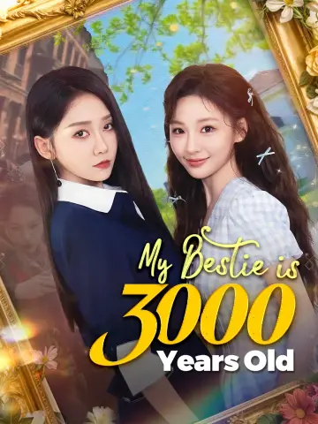My Bestie is 3000 Years Old