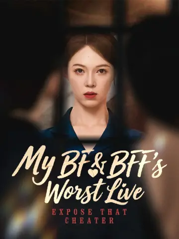 My BF & BFF's Worst Live