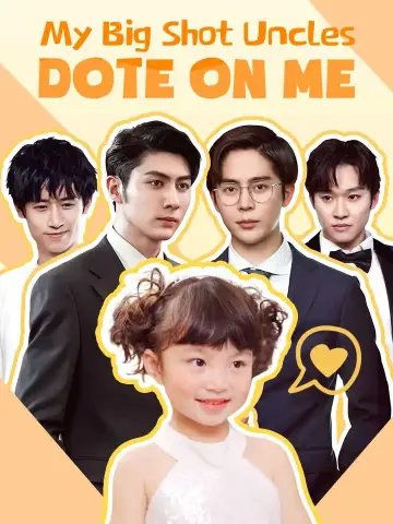 My Big Shot Uncles Dote on Me poster