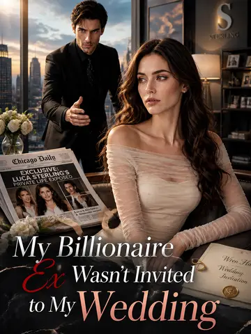 My Billionaire Ex Wasn't Invited to My Wedding poster