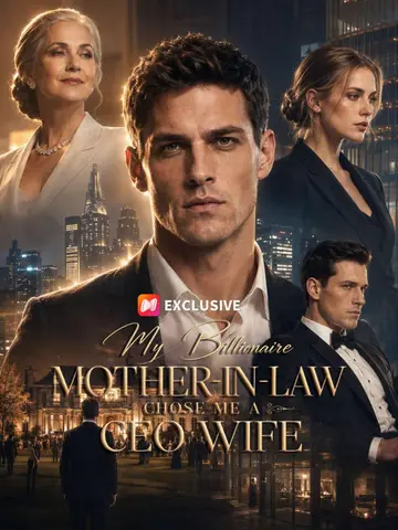 My Billionaire Mother-in-Law Chose Me a CEO Wife