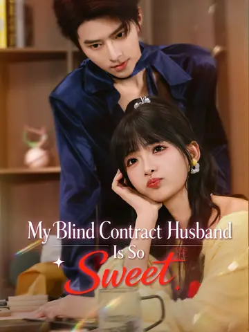 My Blind Contract Husband Is So Sweet