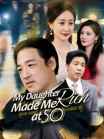 My Daughter Made Me Rich at 50 poster