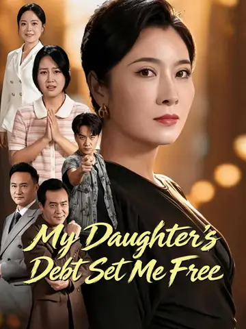 My Daughter's Debt Set Me Free poster