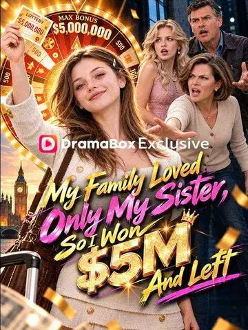 My Family Only Loved My Sister, So I Won Five Million and Left poster