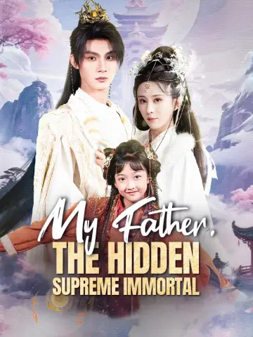 My Father, the Hidden Supreme Immortal poster