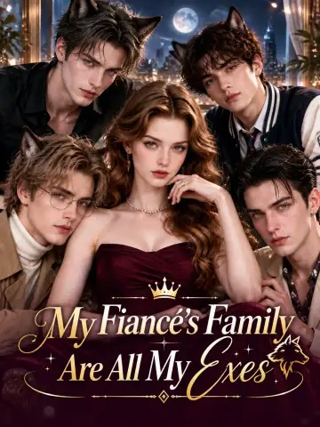 My Fiancé's Family Are All My Exes poster