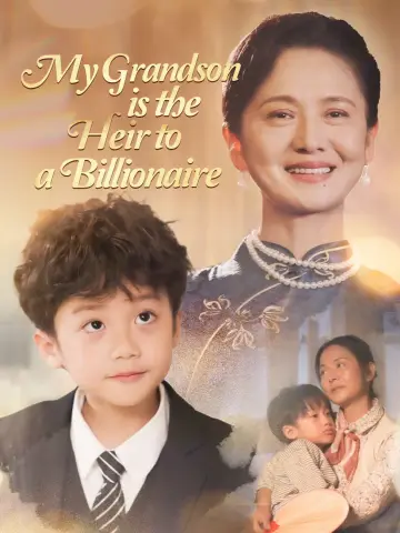 My Grandson is the Heir to a Billionaire