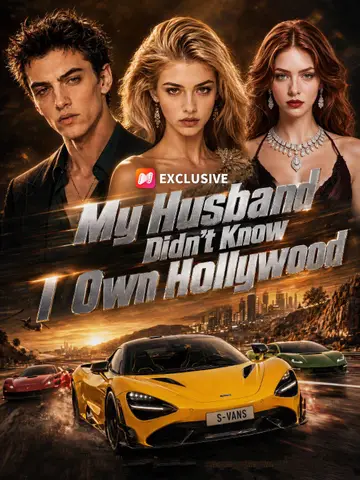 My Husband Didn't Know I Own Hollywood