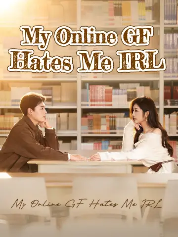 My Online GF Hates Me IRL