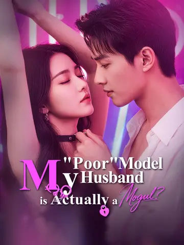 My "Poor" Model Husband is Actually a Mogul?