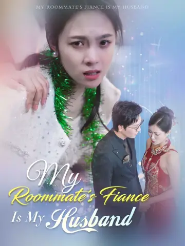 My Roommate's Fiance Is My Husband poster
