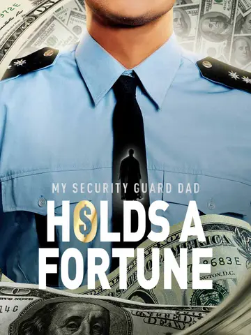 My Security Guard Dad Holds a Fortune! poster