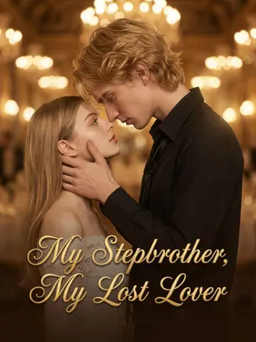 My Stepbrother, My Lost Lover
