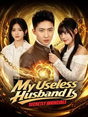 My Useless Husband Is Secretly Invincible poster