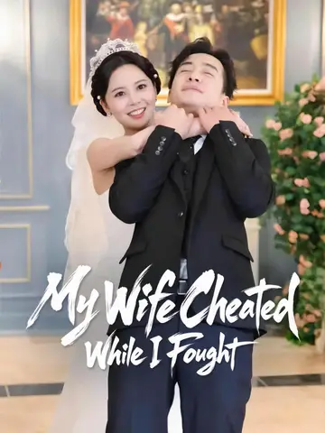 My Wife Cheated While I Fought