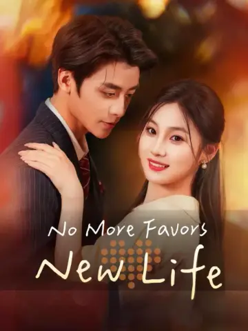 No More Favors, New Life poster