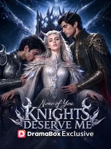 None of You Knights Deserve Me poster